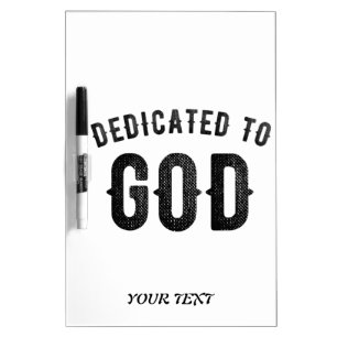 DEDICATED TO GOD COOL CUSTOMIZABLE BLACK TEXT DRY ERASE BOARD