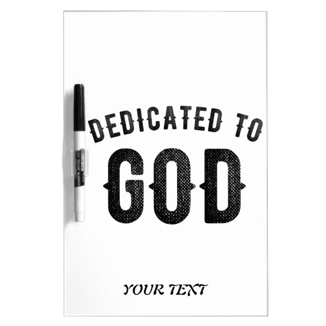 DEDICATED TO GOD COOL CUSTOMIZABLE BLACK TEXT DRY ERASE BOARD (Front)