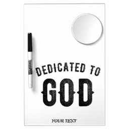 DEDICATED TO GOD COOL CUSTOMIZABLE BLACK TEXT DRY ERASE BOARD WITH MIRROR