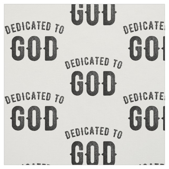 DEDICATED TO GOD COOL CUSTOMIZABLE BLACK TEXT FABRIC