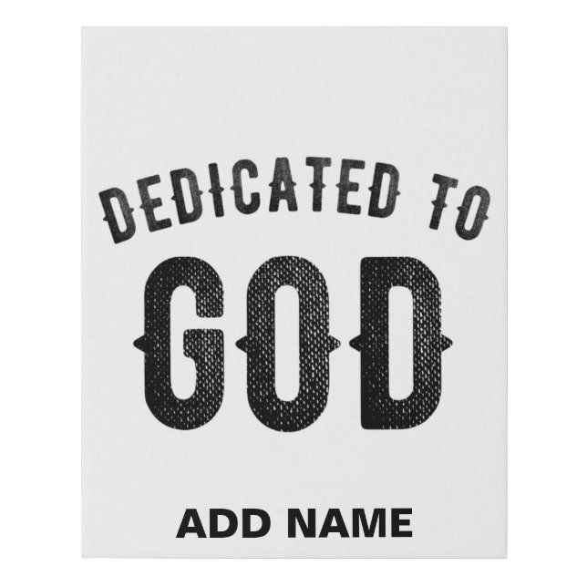 DEDICATED TO GOD COOL CUSTOMIZABLE BLACK TEXT FAUX CANVAS PRINT (Front)