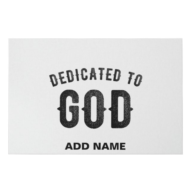 DEDICATED TO GOD COOL CUSTOMIZABLE BLACK TEXT FAUX CANVAS PRINT (Front)