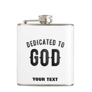 DEDICATED TO GOD COOL CUSTOMIZABLE BLACK TEXT FLASK