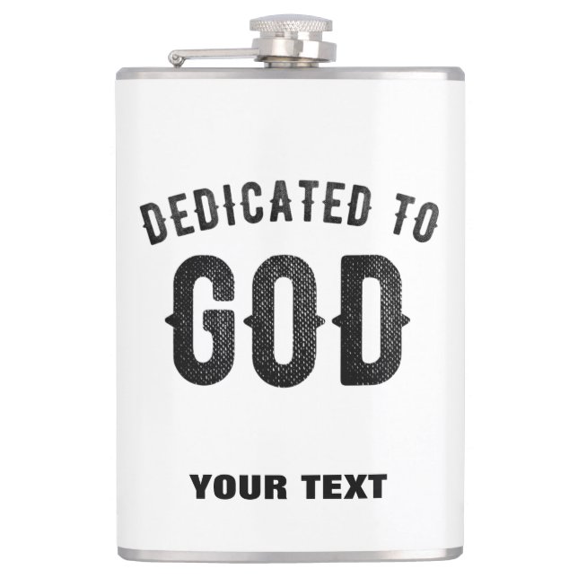 DEDICATED TO GOD COOL CUSTOMIZABLE BLACK TEXT FLASK (Front)