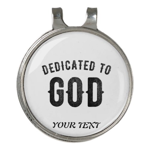 DEDICATED TO GOD COOL CUSTOMIZABLE BLACK TEXT GOLF HAT CLIP