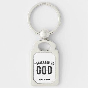DEDICATED TO GOD COOL CUSTOMIZABLE BLACK TEXT KEYCHAIN
