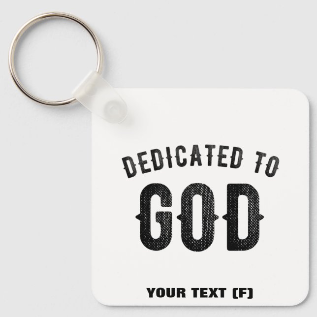 DEDICATED TO GOD COOL CUSTOMIZABLE BLACK TEXT KEYCHAIN (Front)