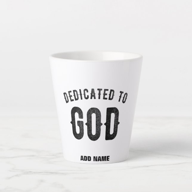 DEDICATED TO GOD COOL CUSTOMIZABLE BLACK TEXT LATTE MUG (Front)