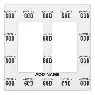 DEDICATED TO GOD COOL CUSTOMIZABLE BLACK TEXT LIGHT SWITCH COVER