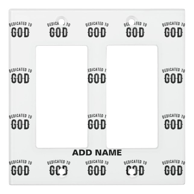 DEDICATED TO GOD COOL CUSTOMIZABLE BLACK TEXT LIGHT SWITCH COVER (Front)