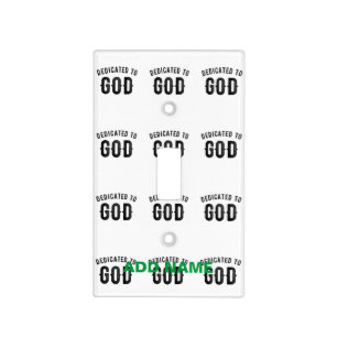 DEDICATED TO GOD COOL CUSTOMIZABLE BLACK TEXT LIGHT SWITCH COVER
