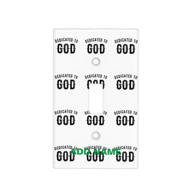 DEDICATED TO GOD COOL CUSTOMIZABLE BLACK TEXT LIGHT SWITCH COVER (Front)