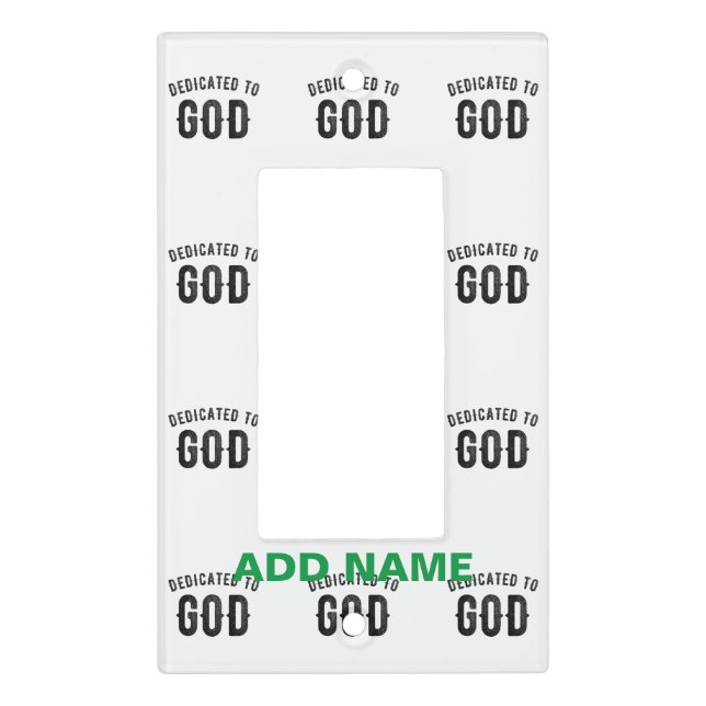 DEDICATED TO GOD COOL CUSTOMIZABLE BLACK TEXT LIGHT SWITCH COVER (Front)