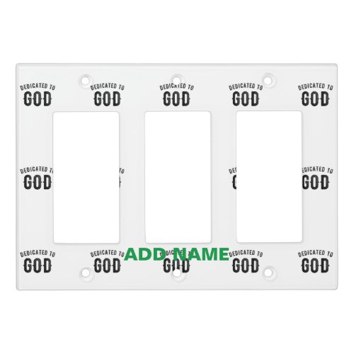 DEDICATED TO GOD COOL CUSTOMIZABLE BLACK TEXT LIGHT SWITCH COVER