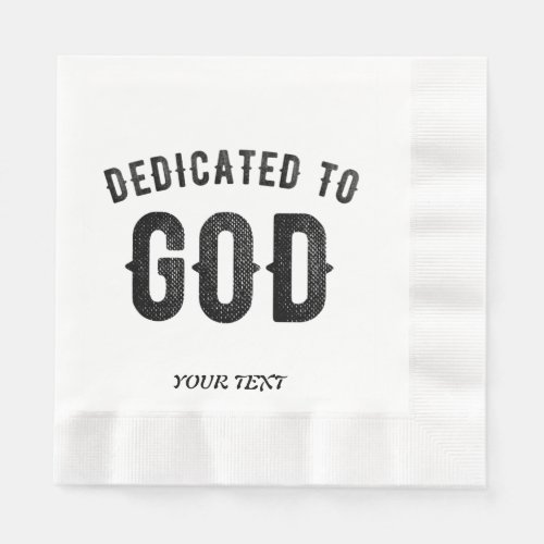 DEDICATED TO GOD COOL CUSTOMIZABLE BLACK TEXT