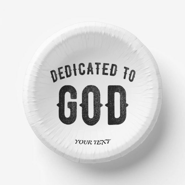 DEDICATED TO GOD COOL CUSTOMIZABLE BLACK TEXT PAPER BOWLS (Front)