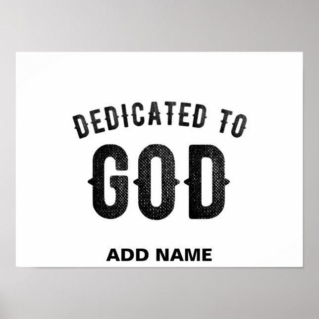 DEDICATED TO GOD COOL CUSTOMIZABLE BLACK TEXT POSTER (Front)