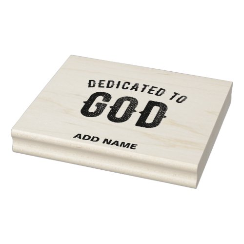 DEDICATED TO GOD COOL CUSTOMIZABLE BLACK TEXT RUBBER STAMP