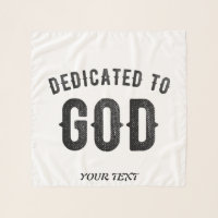 DEDICATED TO GOD COOL CUSTOMIZABLE BLACK TEXT