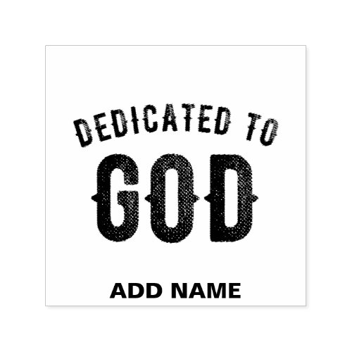 DEDICATED TO GOD COOL CUSTOMIZABLE BLACK TEXT SELF_INKING STAMP