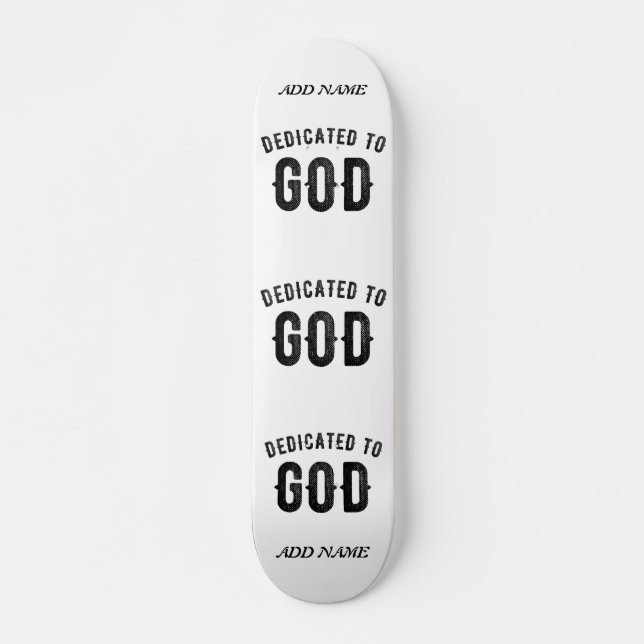 DEDICATED TO GOD COOL CUSTOMIZABLE BLACK TEXT SKATEBOARD (Front)