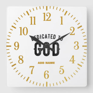DEDICATED TO GOD COOL CUSTOMIZABLE BLACK TEXT SQUARE WALL CLOCK