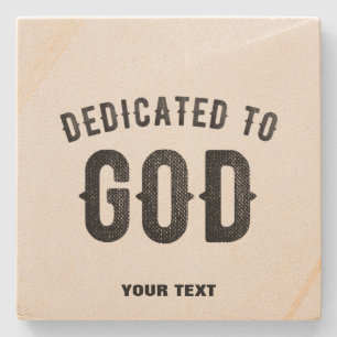 DEDICATED TO GOD COOL CUSTOMIZABLE BLACK TEXT STONE COASTER