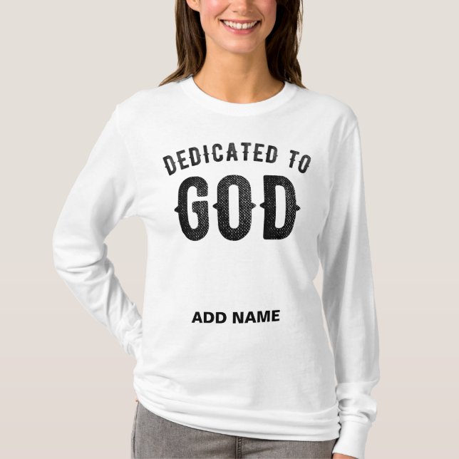 DEDICATED TO GOD COOL CUSTOMIZABLE BLACK TEXT T-Shirt (Front)