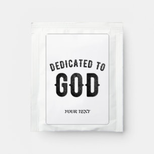 DEDICATED TO GOD COOL CUSTOMIZABLE BLACK TEXT TEA BAG DRINK MIX