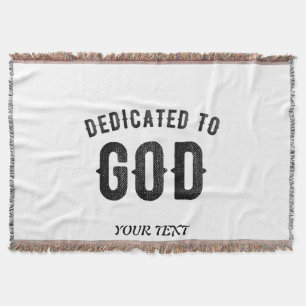 DEDICATED TO GOD COOL CUSTOMIZABLE BLACK TEXT THROW BLANKET