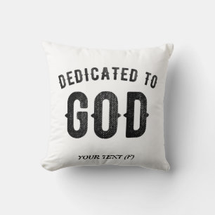 DEDICATED TO GOD COOL CUSTOMIZABLE BLACK TEXT THROW PILLOW