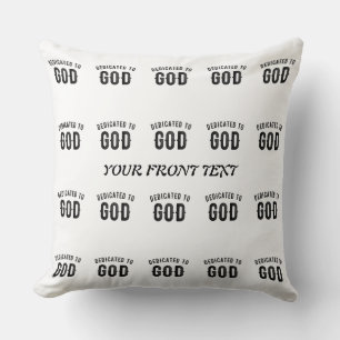 DEDICATED TO GOD COOL CUSTOMIZABLE BLACK TEXT THROW PILLOW