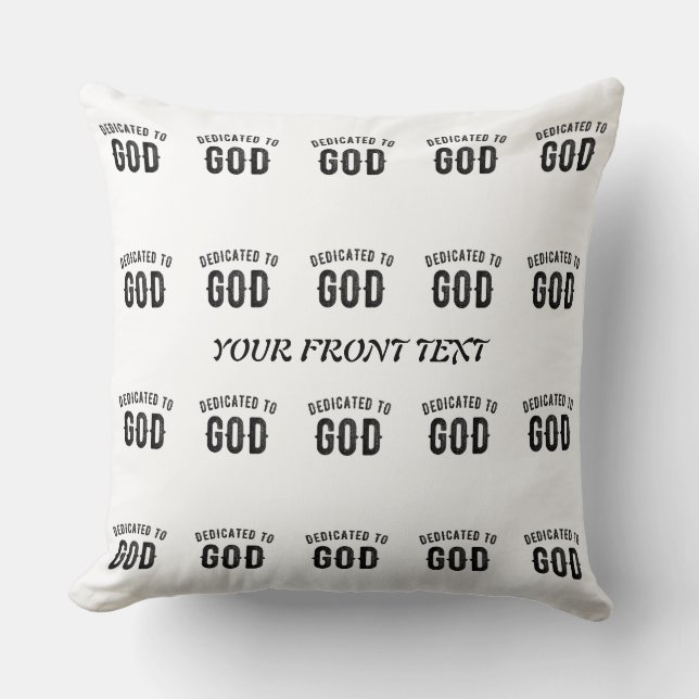DEDICATED TO GOD COOL CUSTOMIZABLE BLACK TEXT THROW PILLOW (Front)