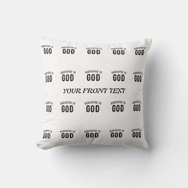 DEDICATED TO GOD COOL CUSTOMIZABLE BLACK TEXT THROW PILLOW (Front)