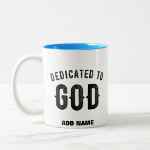 DEDICATED TO GOD COOL CUSTOMIZABLE BLACK TEXT Two-Tone COFFEE MUG