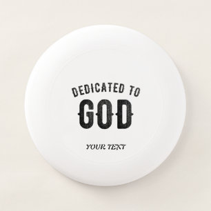 DEDICATED TO GOD COOL CUSTOMIZABLE BLACK TEXT Wham-O FRISBEE