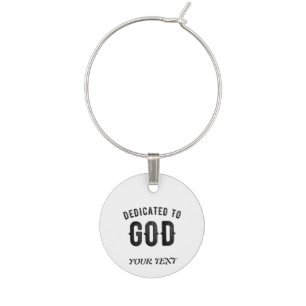 DEDICATED TO GOD COOL CUSTOMIZABLE BLACK TEXT WINE CHARM
