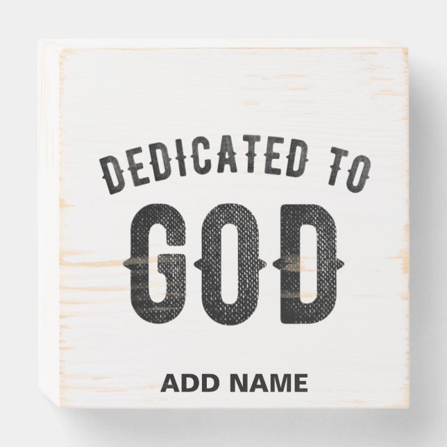 DEDICATED TO GOD COOL CUSTOMIZABLE BLACK TEXT WOODEN BOX SIGN (Front Horizontal)