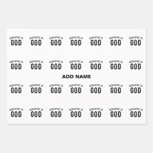 DEDICATED TO GOD COOL CUSTOMIZABLE BLACK TEXT WRAPPING PAPER SHEETS