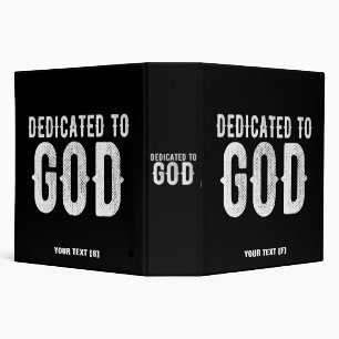 DEDICATED TO GOD COOL CUSTOMIZABLE WHITE TEXT 3 RING BINDER