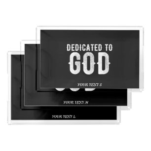 DEDICATED TO GOD COOL CUSTOMIZABLE WHITE TEXT ACRYLIC TRAY