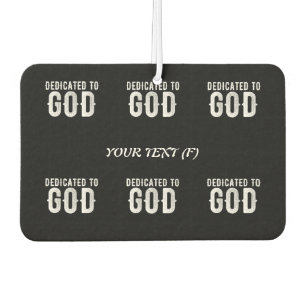 DEDICATED TO GOD COOL CUSTOMIZABLE WHITE TEXT AIR FRESHENER
