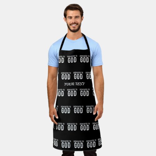DEDICATED TO GOD COOL CUSTOMIZABLE WHITE  TEXT APRON
