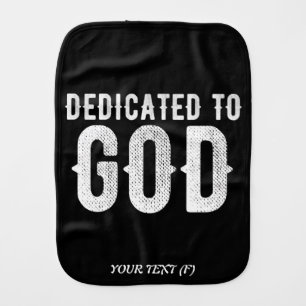 DEDICATED TO GOD COOL CUSTOMIZABLE WHITE  TEXT BABY BURP CLOTH