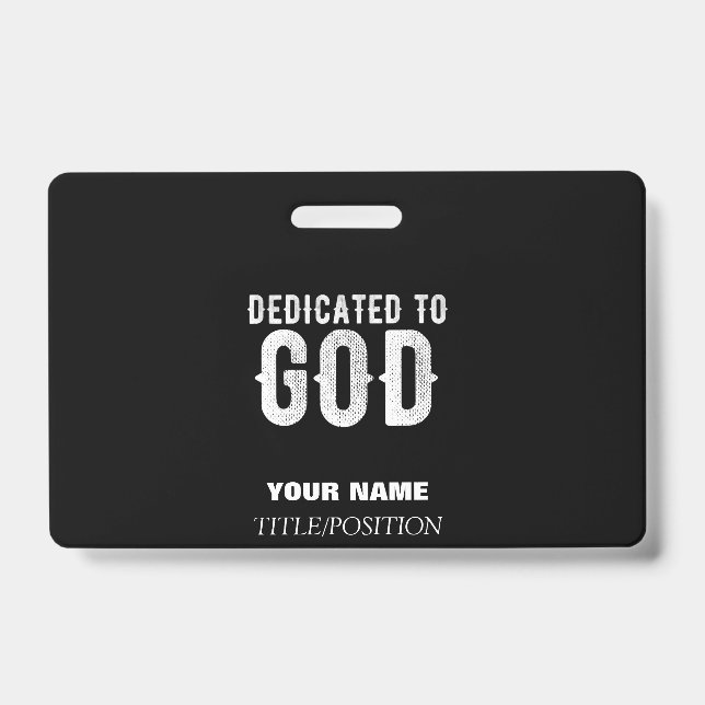 DEDICATED TO GOD COOL CUSTOMIZABLE WHITE  TEXT BADGE (Front)
