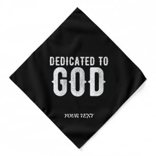 DEDICATED TO GOD COOL CUSTOMIZABLE WHITE  TEXT BANDANA