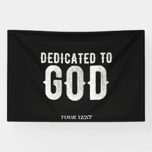DEDICATED TO GOD COOL CUSTOMIZABLE WHITE  TEXT BANNER