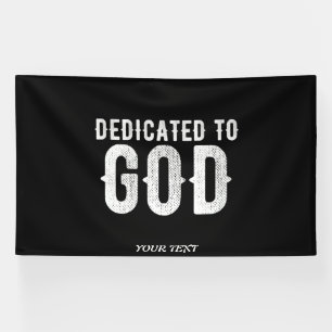 DEDICATED TO GOD COOL CUSTOMIZABLE WHITE  TEXT BANNER