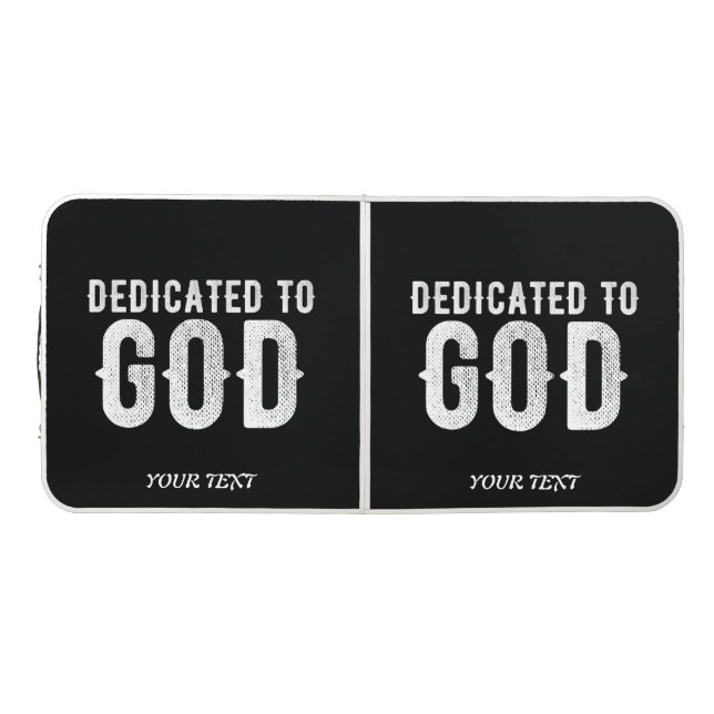 DEDICATED TO GOD COOL CUSTOMIZABLE WHITE  TEXT BEER PONG TABLE (Top)