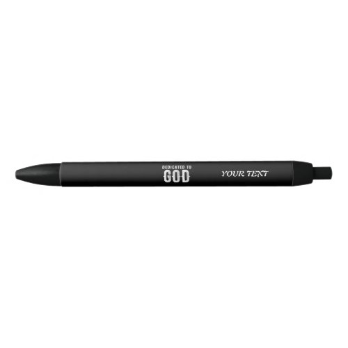 DEDICATED TO GOD COOL CUSTOMIZABLE WHITE  TEXT BLACK INK PEN
